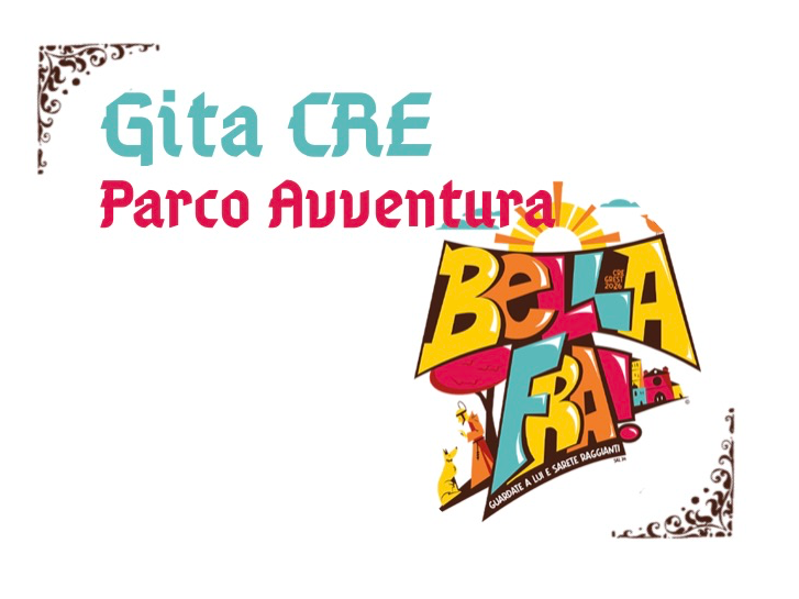 CRE 2026 - Gita PARCO AVVENTURA Spiazzi di Gromo - mercoledì 1 luglio